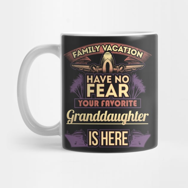 Family Vacation Have No Fear Your Favorite Granddaughter Is Here by Mommag9521